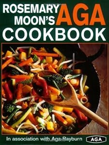 Rosemary Moon's Aga Cookbook by Rosemary Moon
