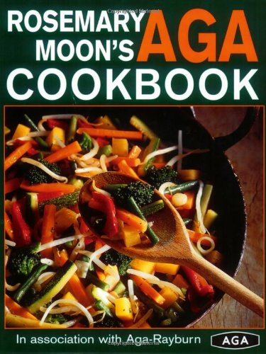 Rosemary Moon's Aga Cookbook by Rosemary Moon