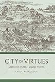 Chuck Wooldridge, "City of Virtues: Nanjing in an Age of Utopian Visions" (U Washington Press, 2015)