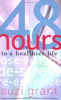 48 Hours to a Healthier Life, Grant, Suzi, Used; Good Book