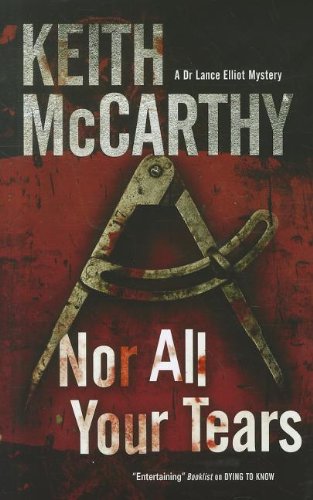 Nor All Your Tears by Keith McCarthy