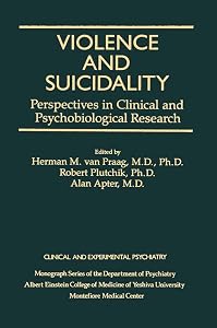 Violence And Suicidality : Perspectives In Clinical And Psychobiological Research: Clinical And Experimental Psychiatry by Herman M. Van Praag