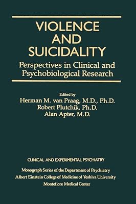 Violence And Suicidality : Perspectives In Clinical And Psychobiological Research: Clinical And Experimental Psychiatry