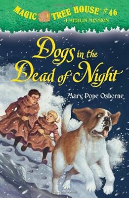 Magic Tree House #46: Dogs in the Dead of Night