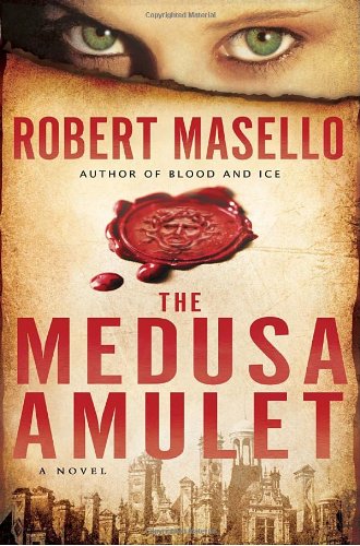 The Medusa Amulet: A Novel by Robert Masello