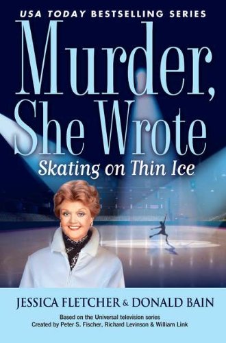 Murder, She Wrote: Skating on Thin Ice by Donald Bain