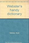Donohue's Webster's handy American Dictionary of the English language: A comprehensive lexicon for the million based on