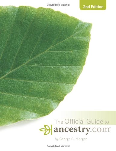 The Official Guide to Ancestry.com by George G. Morgan