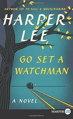 Go Set a Watchman LP: A Novel