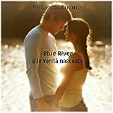 Vincenzo Pucino - Blue River e le verità nascoste (2015)