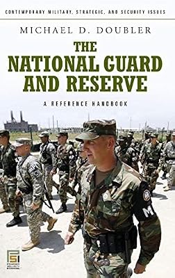 National Guard and Reserve, The: A Reference Handbook (Contemporary Military, Strategic, and Security Issues)