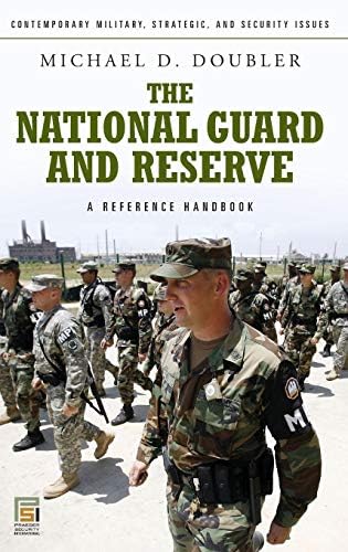 National Guard and Reserve, The: A Reference Handbook (Contemporary Military, Strategic, and Security Issues) by Michael D. Doubler