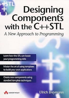 Designing Components With the C++ Stl: A New Approach to Programming