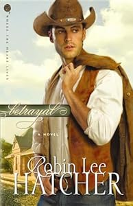 Betrayal: Where the Heart Lives by Robin Lee Hatcher