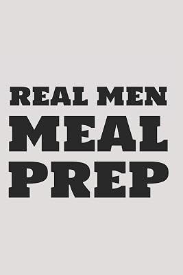 Real Men MEAL PREP