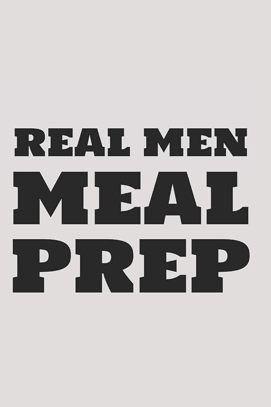 Real Men MEAL PREP by World Warriors
