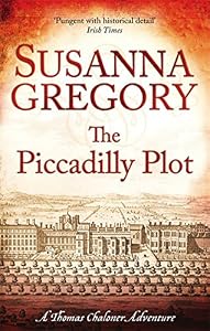 The Piccadilly plot : Chaloner's seventh exploit in Restoration London