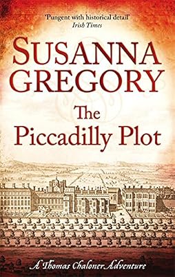 The Piccadilly plot : Chaloner's seventh exploit in Restoration London