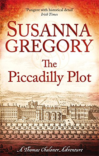 The Piccadilly plot : Chaloner's seventh exploit in Restoration London by Susanna Gregory
