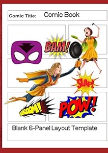 Comic Book: Blank 6-Panel Layout Template.Great for Kids and Adults who Love Comics by L. Farrell Publishing