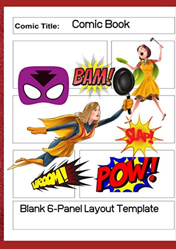 Comic Book: Blank 6-Panel Layout Template.Great for Kids and Adults who Love Comics by L. Farrell Publishing