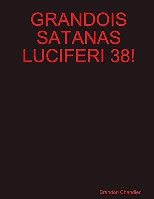 Grandois Satanas Luciferi 38!