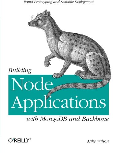 Building Node Applications with MongoDB and Backbone by Mike Wilson