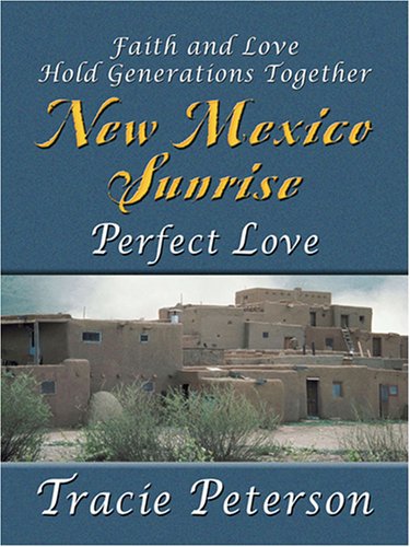 Perfect Love: Faith and Love Hold Generations Together by Tracie Peterson