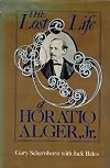 The Lost Life of Horatio Alger, Jr.