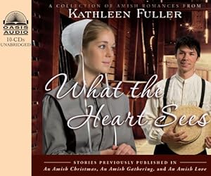 What the Heart Sees: A Collection of Amish Romances