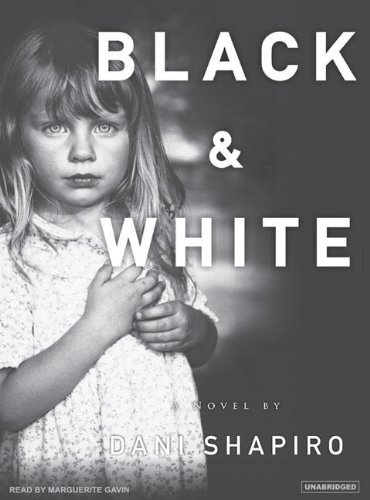 Black and White by Dani Shapiro