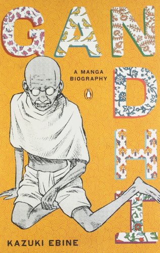 Gandhi: A Manga Biography by Kazuki Ebine