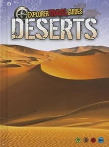 Deserts: An Explorer Travel Guide