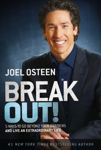 Break Out!: 5 Ways to Go Beyond Your Barriers and Live an Extraordinary Life, Library Edition by Joel Osteen