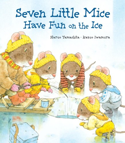 Seven Little Mice Have Fun on the Ice by Kazuo Iwamura
