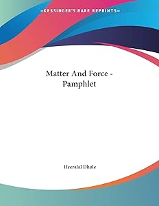 Matter and Force by Heeralal Dhole