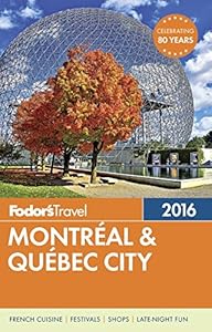 Fodor's Montreal &amp; Quebec City 2016