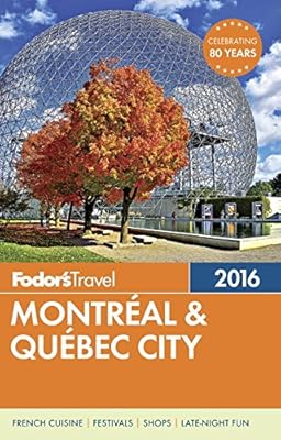 Fodor's Montreal &amp; Quebec City 2016