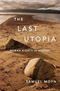 The Last Utopia: Human Rights in History