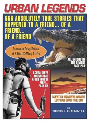 Urban Legends: 666 Absolutely True Stories That Happened to a Friend...of a Friend...of a Friend