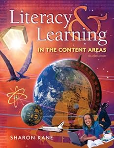Literacy and Learning in the Content Areas by Sharon Kane