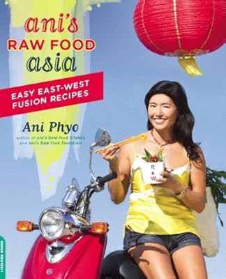 Ani's Raw Food Asia: Easy East-West Fusion Recipes the Raw Food Way