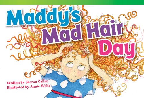 Maddy's Mad Hair Day by Sharon Callen