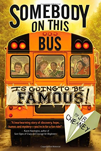 Somebody on This Bus Is Going to Be Famous by J.B. Cheaney