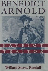 Benedict Arnold: Patriot and Traitor