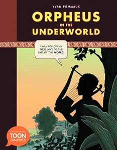 Orpheus in the Underworld: A TOON Graphic by Yvan Pommaux  (Illustrator),