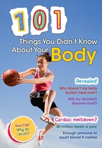101 Things You Didn't Know About Your Body