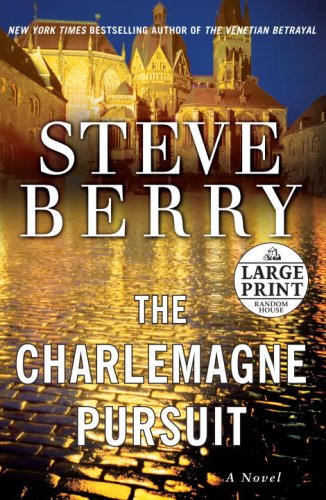 The Charlemagne Pursuit: A Novel by Steve Berry