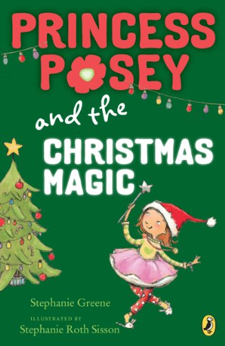 Princess Posey and the Christmas Magic by Stephanie Greene
