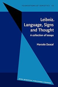Leibniz. Language, Signs and Thought (Foundations of Semiotics) by Marcelo Dascal